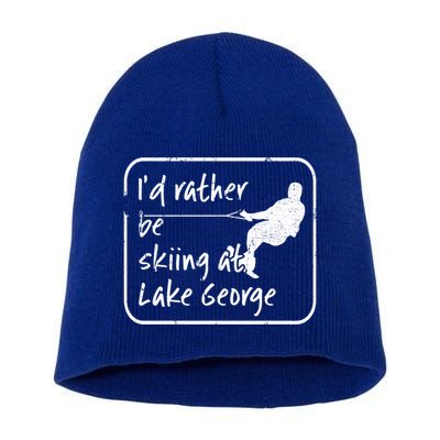Lake George New York Id Rather Be Water Skiing Great Gift Short Acrylic Beanie