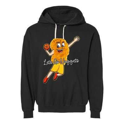 Lets Go Nuggets Chicken Nugget Basketball Player Garment-Dyed Fleece Hoodie