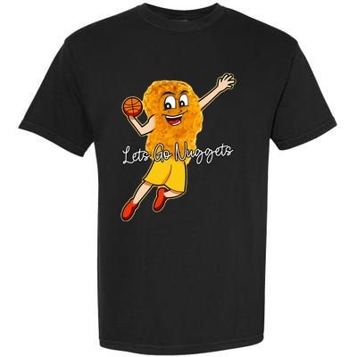 Lets Go Nuggets Chicken Nugget Basketball Player Garment-Dyed Heavyweight T-Shirt