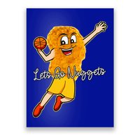 Lets Go Nuggets Chicken Nugget Basketball Player Poster