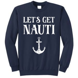 Let's Get Nauti Seamanship Nautical Maritime Sailing Boat Sweatshirt