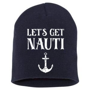 Let's Get Nauti Seamanship Nautical Maritime Sailing Boat Short Acrylic Beanie