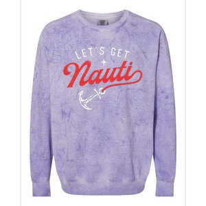 LetS Get Nauti Boating Boat Lover Anchor Captain Colorblast Crewneck Sweatshirt