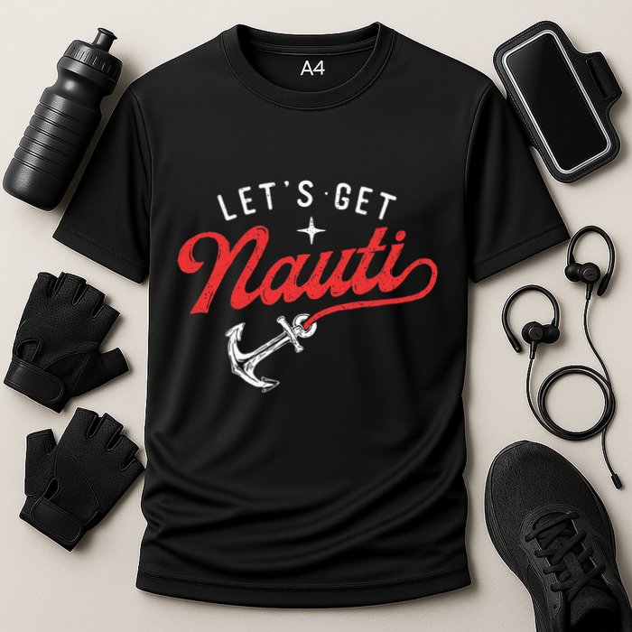 LetS Get Nauti Boating Boat Lover Anchor Captain Performance Shirt