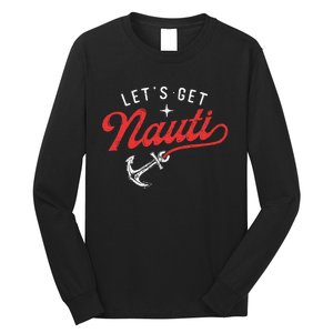 LetS Get Nauti Boating Boat Lover Anchor Captain Long Sleeve Shirt