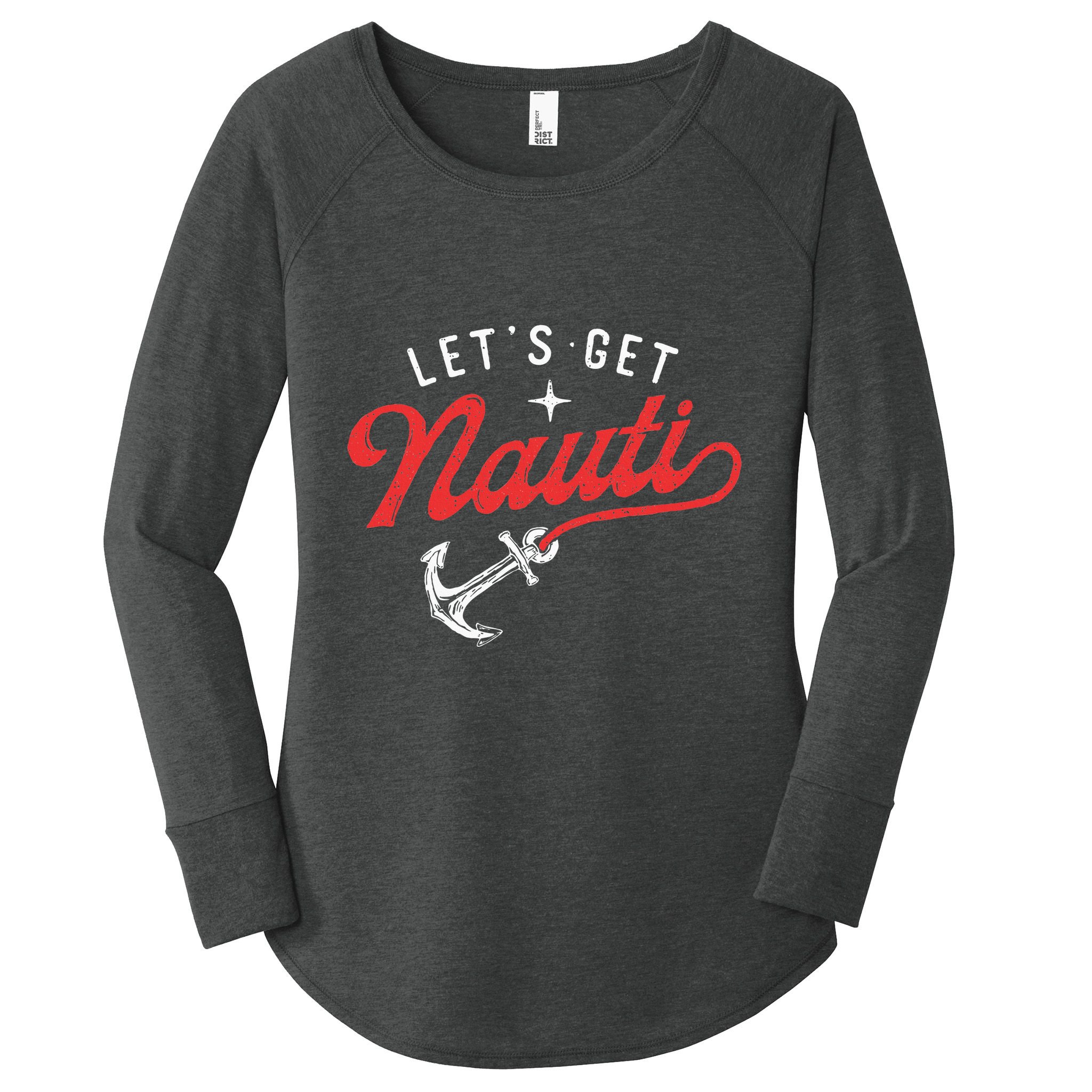LetS Get Nauti Boating Boat Lover Anchor Captain Women's Perfect Tri Tunic Long Sleeve Shirt