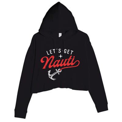 LetS Get Nauti Boating Boat Lover Anchor Captain Crop Fleece Hoodie