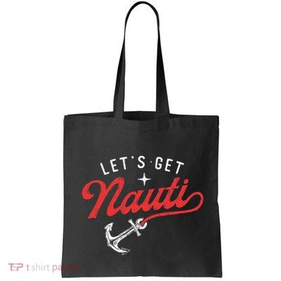 LetS Get Nauti Boating Boat Lover Anchor Captain Bag