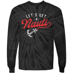 LetS Get Nauti Boating Boat Lover Anchor Captain Tie-Dye Long Sleeve Shirt