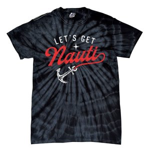 LetS Get Nauti Boating Boat Lover Anchor Captain Tie-Dye T-Shirt