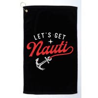 LetS Get Nauti Boating Boat Lover Anchor Captain Golf Towel