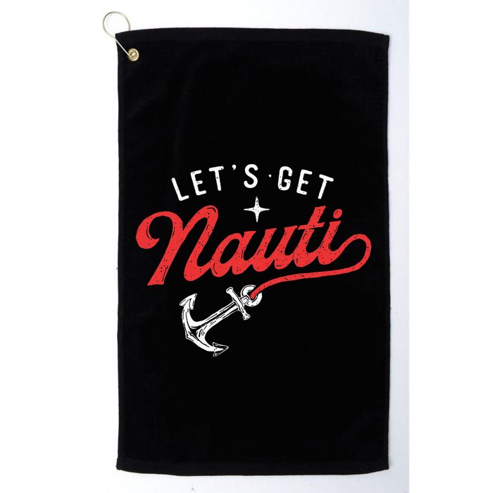 LetS Get Nauti Boating Boat Lover Anchor Captain Golf Towel