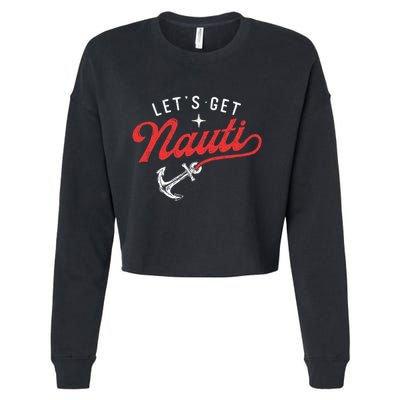 LetS Get Nauti Boating Boat Lover Anchor Captain Cropped Pullover Crew