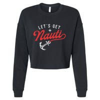 LetS Get Nauti Boating Boat Lover Anchor Captain Cropped Pullover Crew