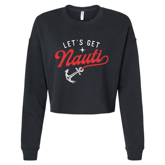 LetS Get Nauti Boating Boat Lover Anchor Captain Cropped Pullover Crew
