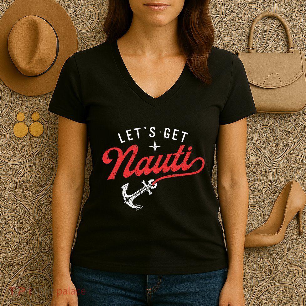 LetS Get Nauti Boating Boat Lover Anchor Captain Women's V-Neck T-Shirt
