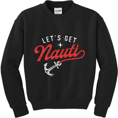 LetS Get Nauti Boating Boat Lover Anchor Captain Kids Sweatshirt