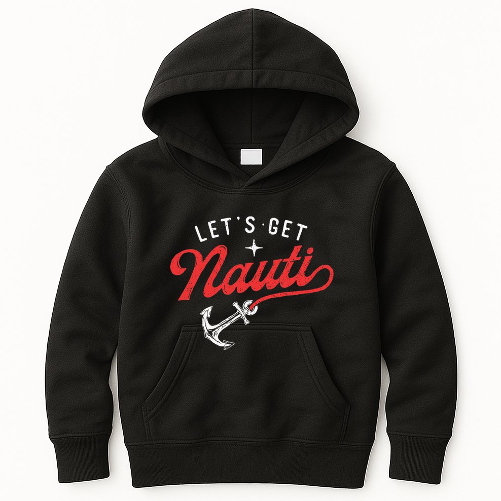 LetS Get Nauti Boating Boat Lover Anchor Captain Kids Hoodie
