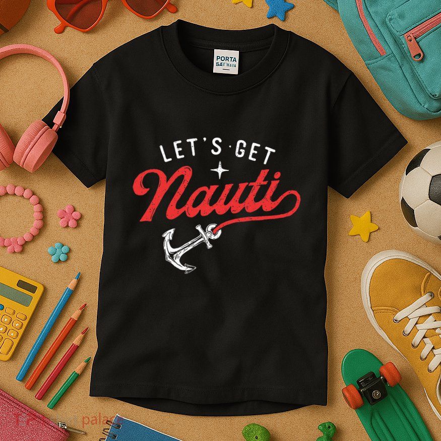 LetS Get Nauti Boating Boat Lover Anchor Captain Kids T-Shirt