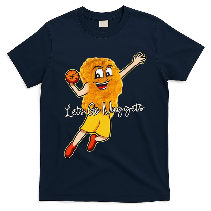 Lets Go Nuggets Chicken Nugget Basketball Player T-Shirt