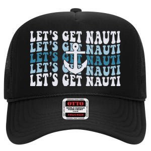 LetS Get Nauti Groovy Cruise Nautical Bachelorette Party High Crown Mesh Back Trucker Hat