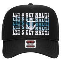 LetS Get Nauti Groovy Cruise Nautical Bachelorette Party High Crown Mesh Back Trucker Hat