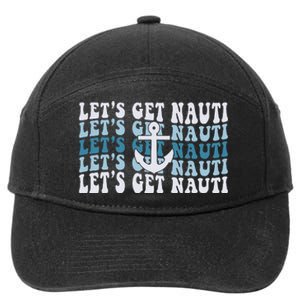 LetS Get Nauti Groovy Cruise Nautical Bachelorette Party 7-Panel Snapback Hat