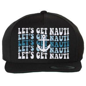 LetS Get Nauti Groovy Cruise Nautical Bachelorette Party Wool Snapback Cap