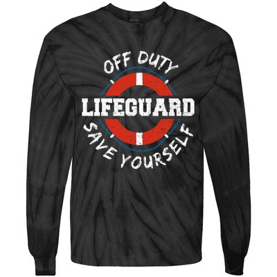 Life Guard Off Duty Lifeguard Save Yourself Tie-Dye Long Sleeve Shirt