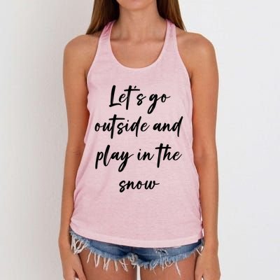 Lets Go Outside And Play In The Snow Gift Women's Knotted Racerback Tank