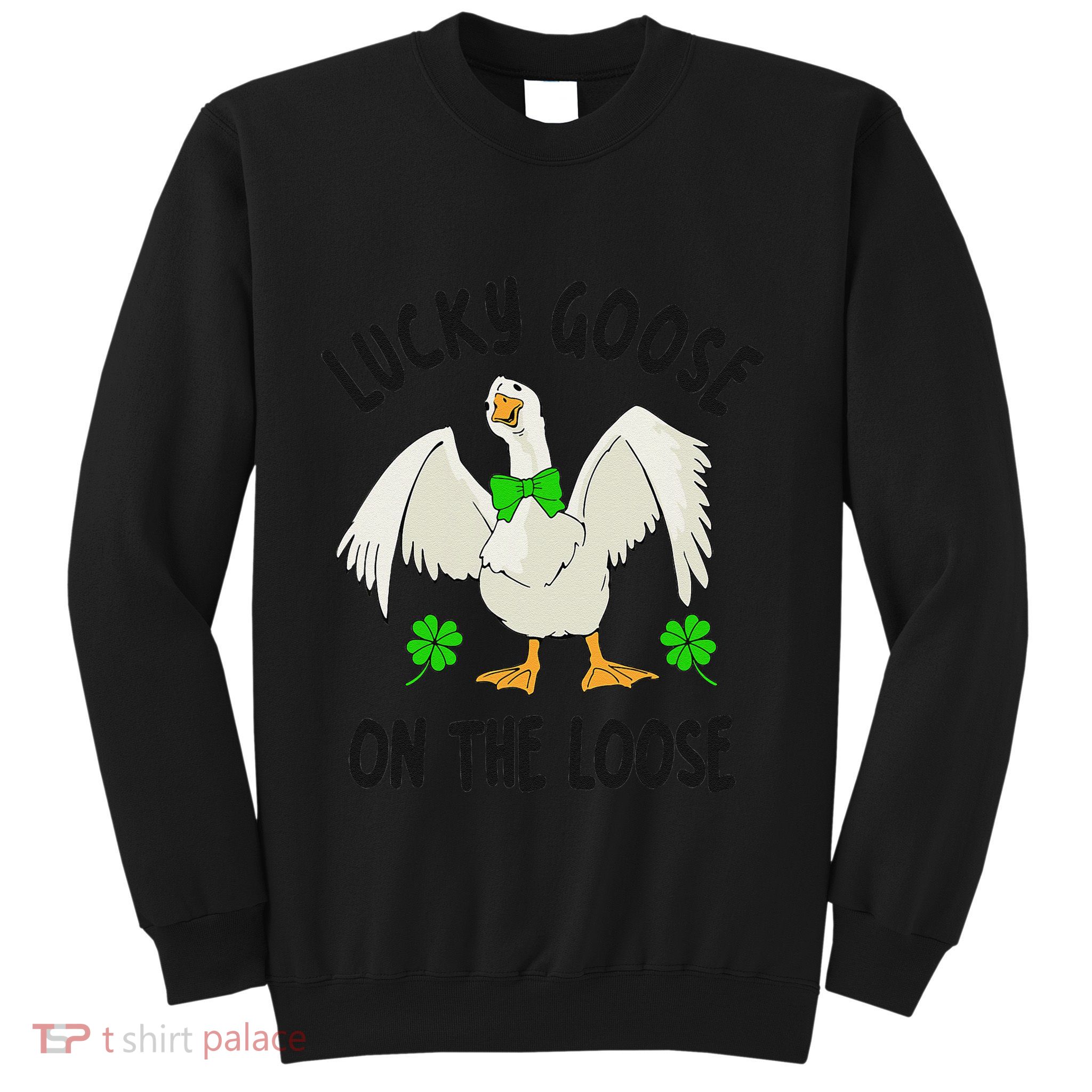Lucky Goose On Duck The Loose St Patricks Day Lucky Shamrock Sweatshirt