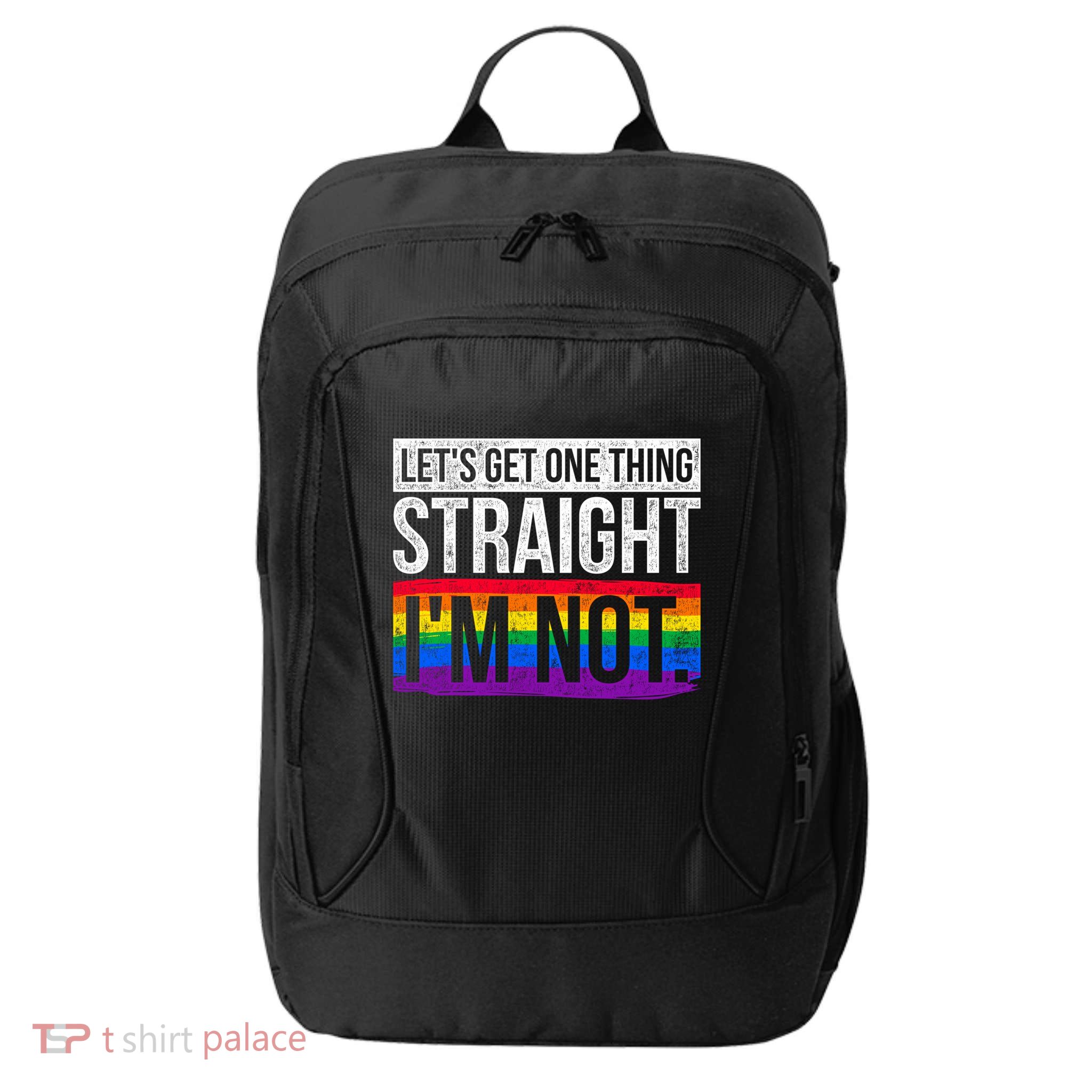 Lets Get One Thing Straight Im Not Lgbt Funny Gift City Backpack