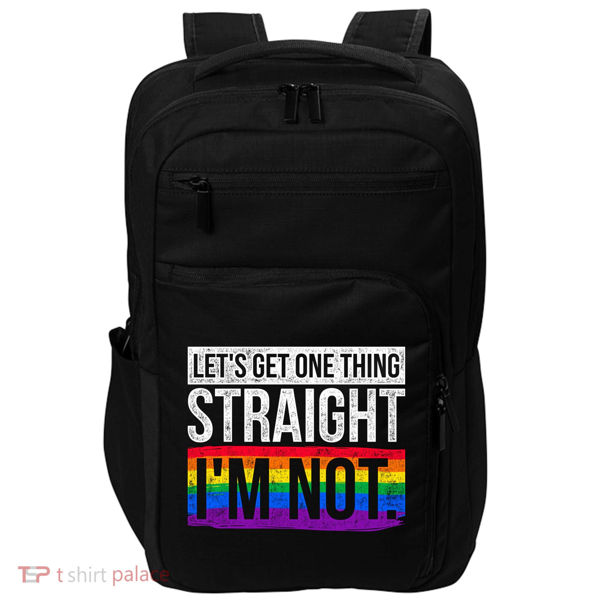 Lets Get One Thing Straight Im Not Lgbt Funny Gift Impact Tech Backpack