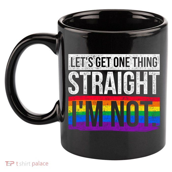 Lets Get One Thing Straight Im Not Lgbt Funny Gift 11oz C Handle Ceramic Mug