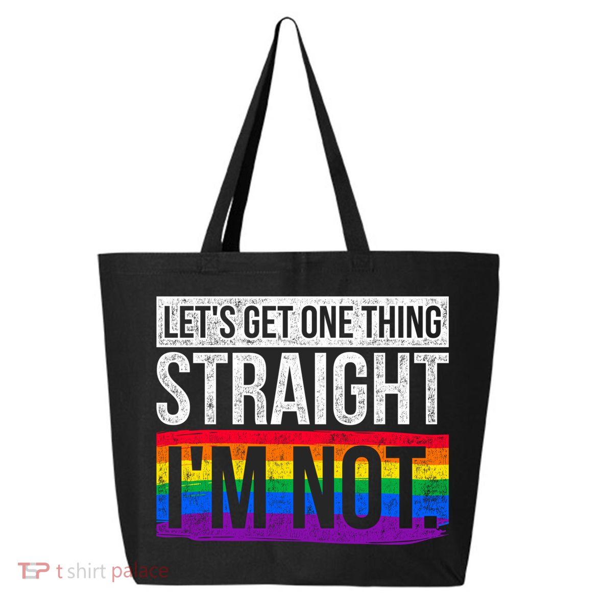 Lets Get One Thing Straight Im Not Lgbt Funny Gift 25L Jumbo Tote