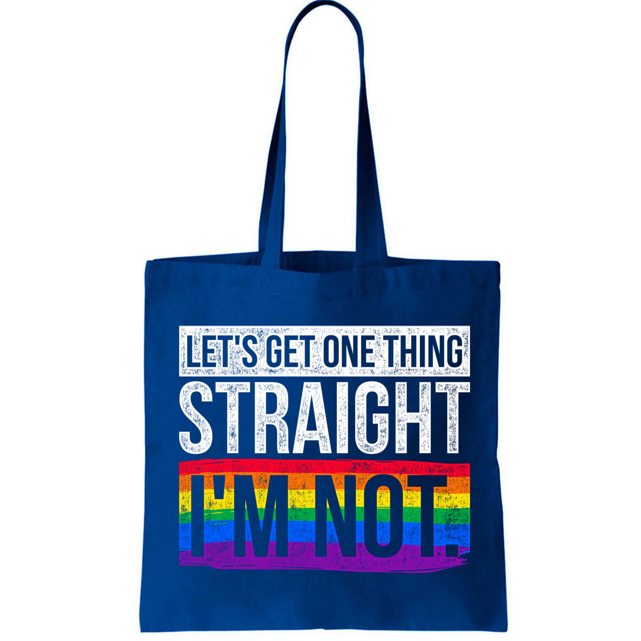 Lets Get One Thing Straight Im Not Lgbt Funny Gift Bag