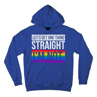 Lets Get One Thing Straight Im Not Lgbt Funny Gift Tall Hoodie