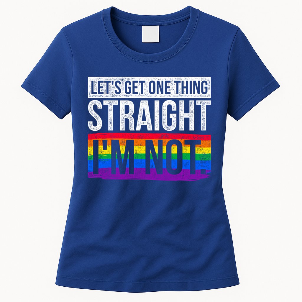 Lets Get One Thing Straight Im Not Lgbt Funny Gift Womens T-Shirt