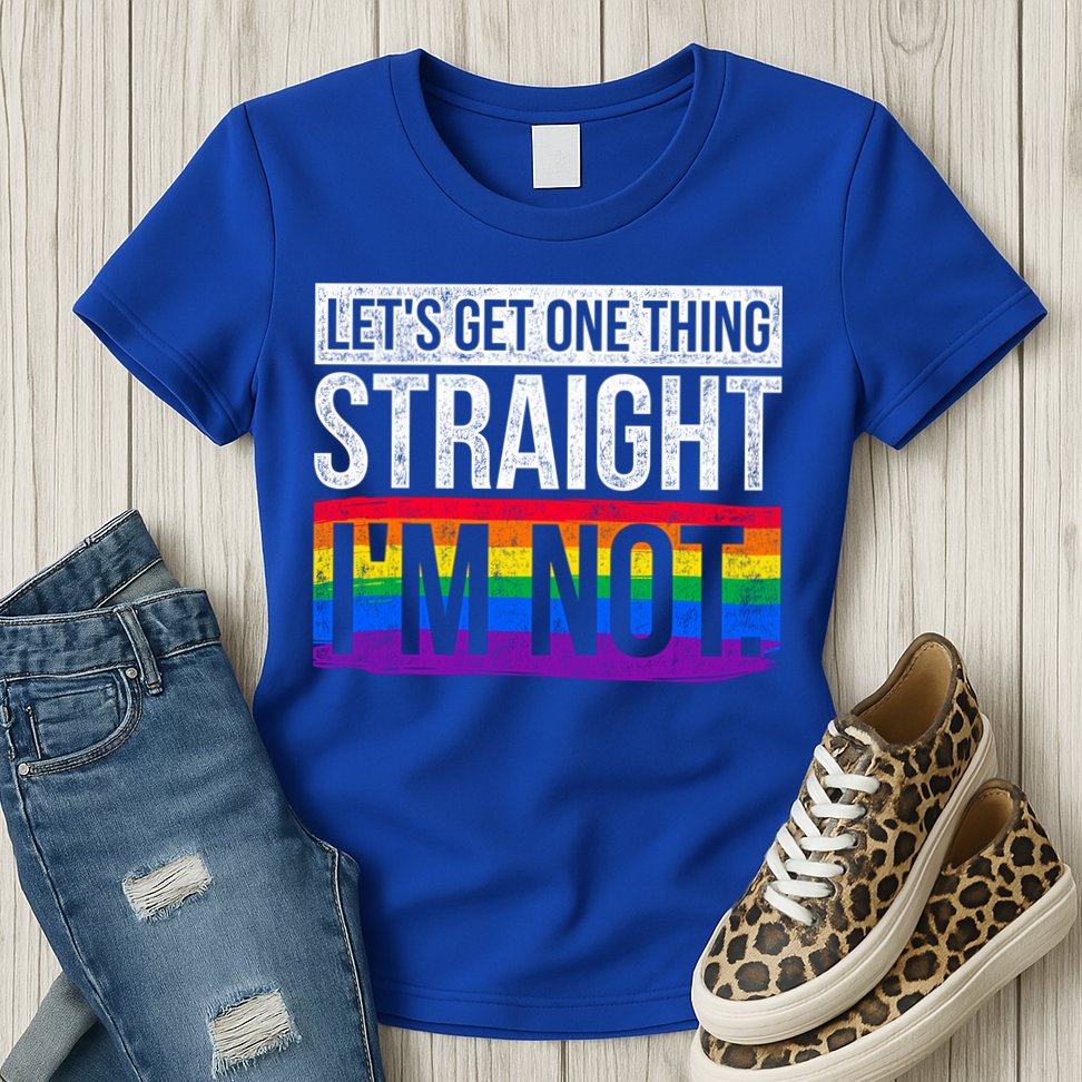 Lets Get One Thing Straight Im Not Lgbt Funny Gift Womens T-Shirt