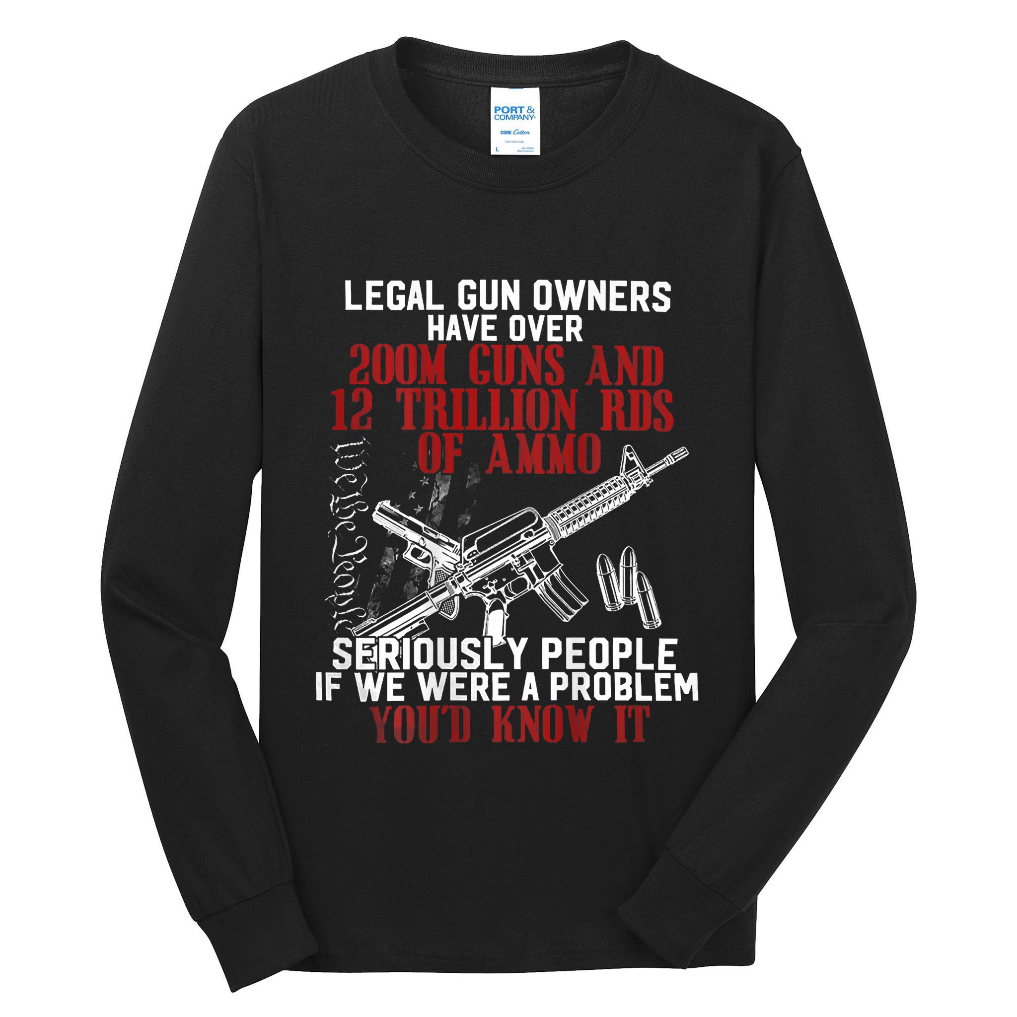 Legal Gun Owners Have Over 200m Guns Tall Long Sleeve T-Shirt