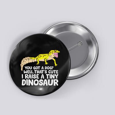 Leopard Gecko Owner I Raise A Tiny Leopard Gecko Button