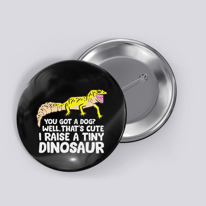 Leopard Gecko Owner I Raise A Tiny Leopard Gecko Button
