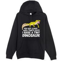 Leopard Gecko Owner I Raise A Tiny Leopard Gecko Premium Pullover Hoodie