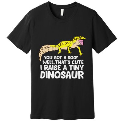 Leopard Gecko Owner I Raise A Tiny Leopard Gecko Premium T-Shirt