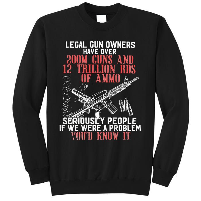 Legal Gun Owners Have Over 200m Guns Sweatshirt