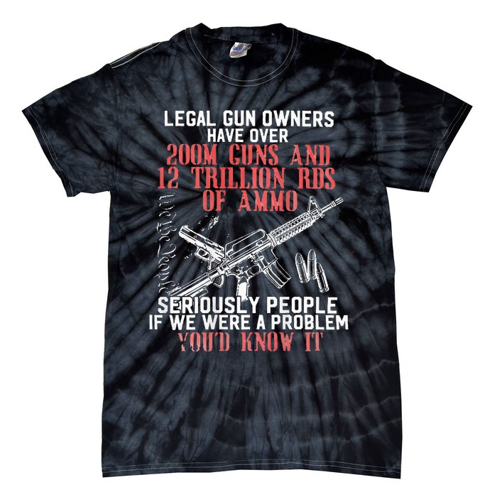 Legal Gun Owners Have Over 200m Guns Tie-Dye T-Shirt