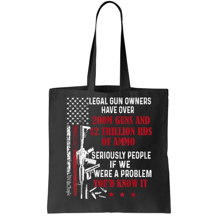 Legal Gun Owners Have Over 200m Guns And 12 Trillion Rds Tote Bag