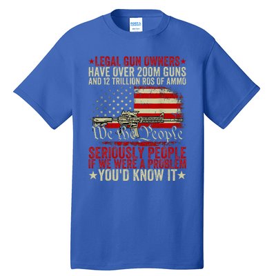 Legal Gun Owners Have Over 200m Guns And 12 Trillion Rds Tall T-Shirt