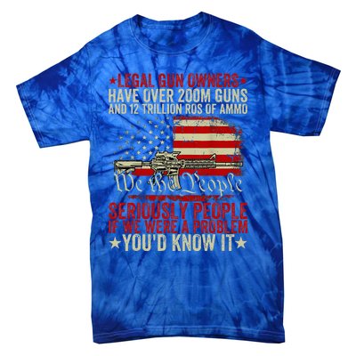 Legal Gun Owners Have Over 200m Guns And 12 Trillion Rds Tie-Dye T-Shirt