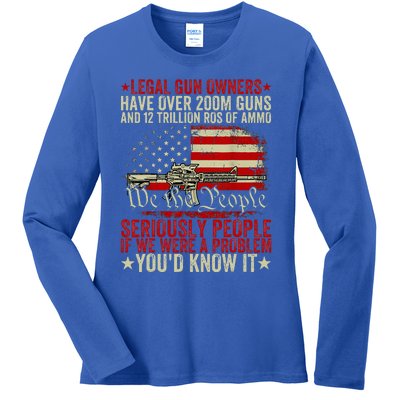 Legal Gun Owners Have Over 200m Guns And 12 Trillion Rds Ladies Long Sleeve Shirt